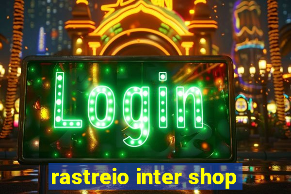 rastreio inter shop